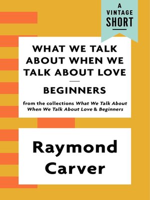 cover image of What We Talk About When We Talk About Love / Beginners